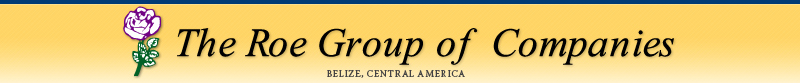 The Roe Group of Companies - Belize